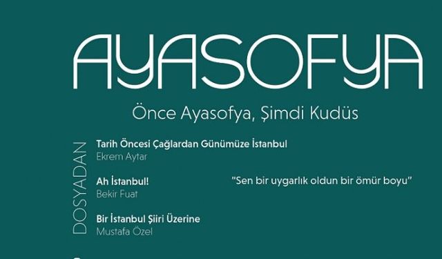 Ayasofya Dergisi 'İstanbul' dosyasıyla çıktı!