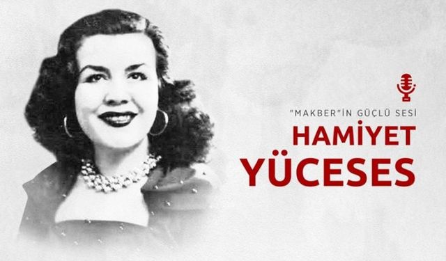 'Makber'in güçlü sesi: Hamiyet Yüceses