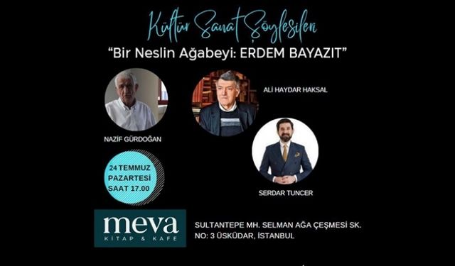 Meva Kitap Kafe söyleşilerinin bu haftaki konusu: ‘Bir Neslin Ağabeyi Erdem Bayazıt’