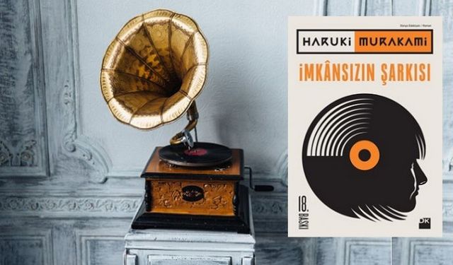Haruki Murakami 'İmkânsızın Şarkısı' kitap özeti