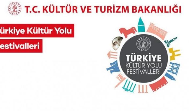 Türkiye Kültür Yolu Festivalleri başlıyor