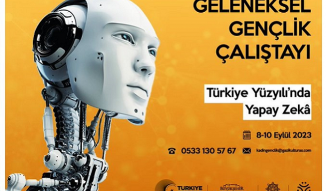 'Türkiye Yüzyılında Yapay Zeka' konulu ulusal gençlik kampı ve çalıştay