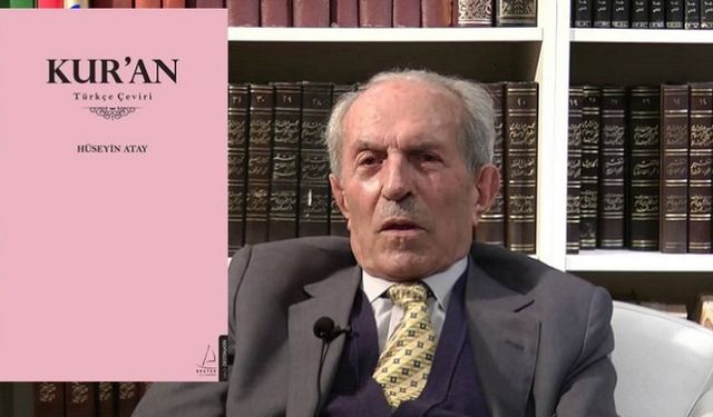 Prof. Dr. Hüseyin Atay’ın Kur’an-ı Kerim Meali üzerine önemli bir not