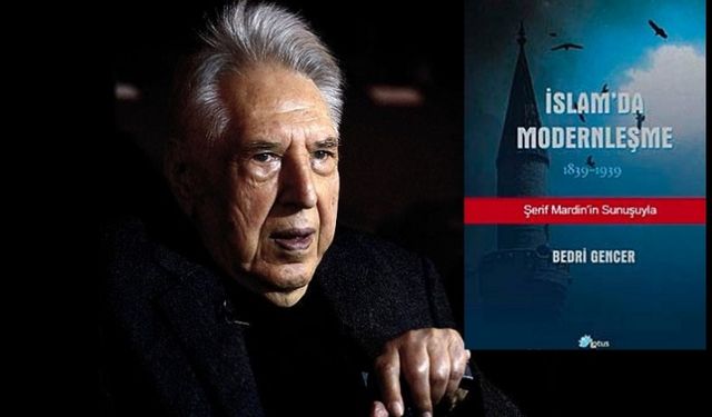 Şerif Mardin: Büyük bir eser!