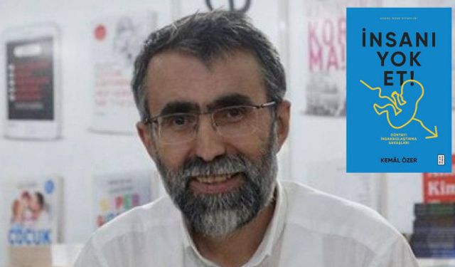Kemâl Özer’den Çarpıcı Kitap: “İnsanı Yok Et!”