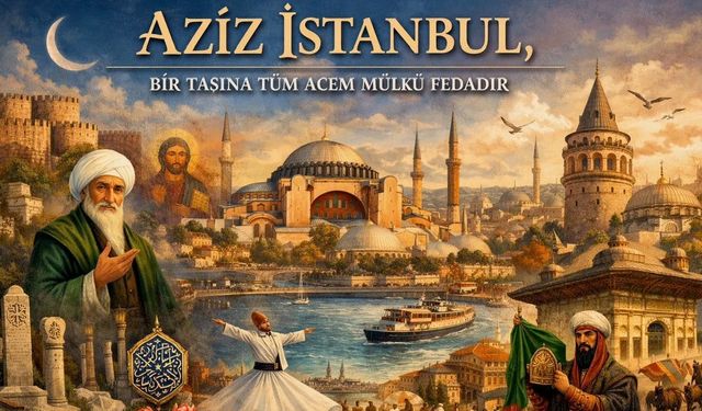 Aziz İstanbul, Bir Taşına Tüm Acem Mülkü Fedadır*