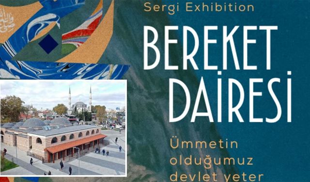 “Bereket Dairesi” sergisi Üsküdar’da ziyaretçilerini ağırlayacak