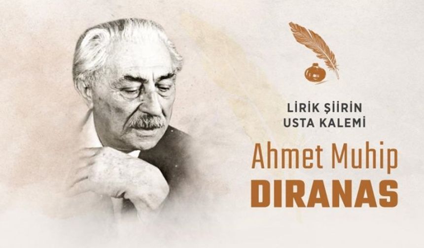 Lirik şiirin usta kalemi: Ahmet Muhip Dıranas