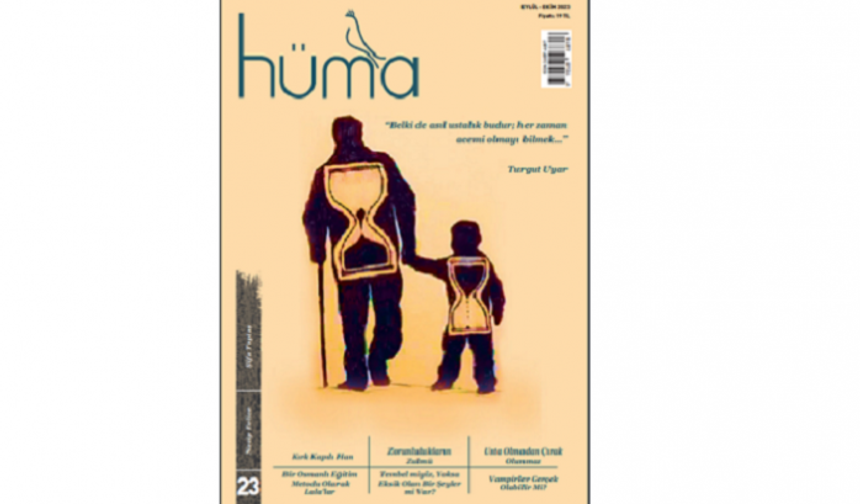 Hüma dergisi yeni sayısında 'Usta-Çırak' dosyası ile çırak olabilmenin de bir meziyet olduğunu hatırlatıyor