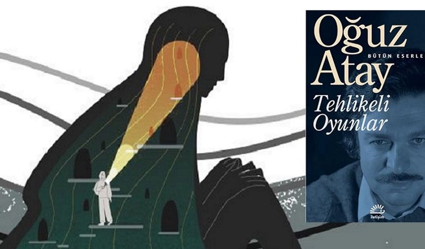 Oğuz Atay, Tehlikeli Oyunlar kitap özeti