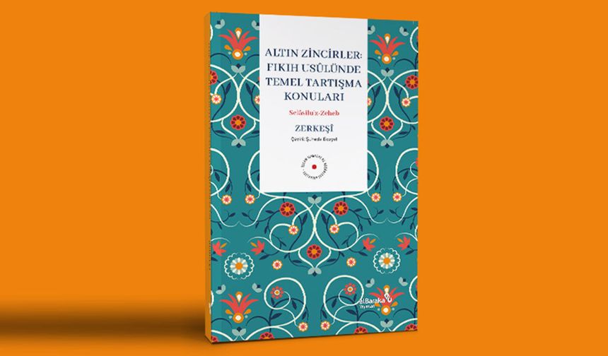 Bedreddîn ez-Zerkeşî’nin "Altın Zincirler"i ilk kez Türkçe'de