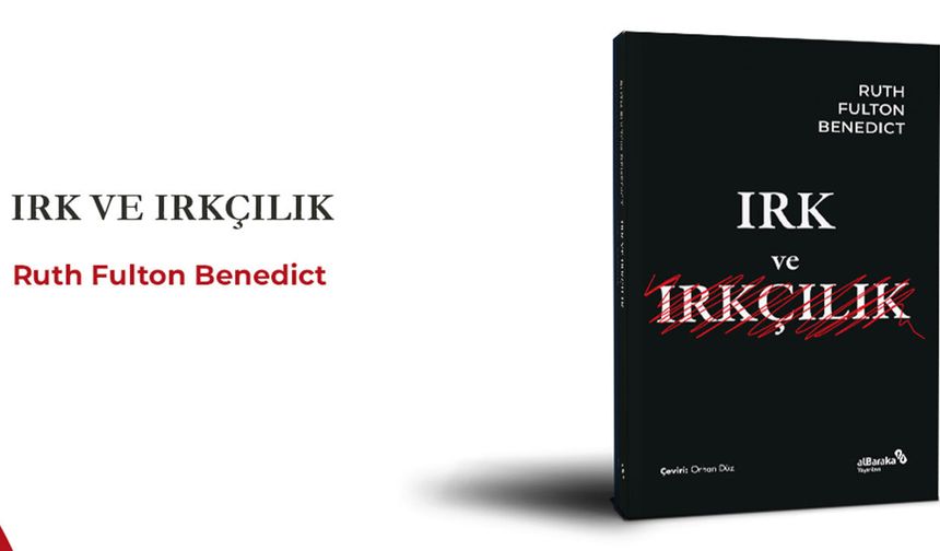 Ruth Benedict’in “Irk ve Irkçılık” Eseri Türkçede Okurla Buluşuyor